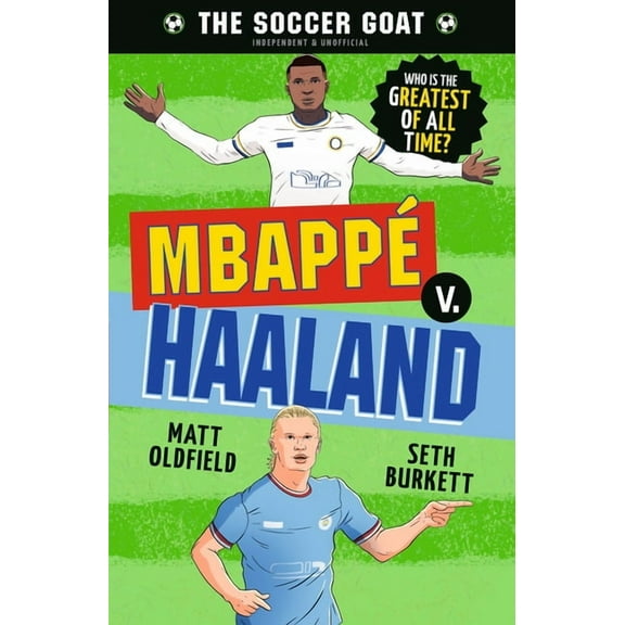 The Soccer Goat The Soccer Goat: Mbappé V. Haaland, (Paperback)
