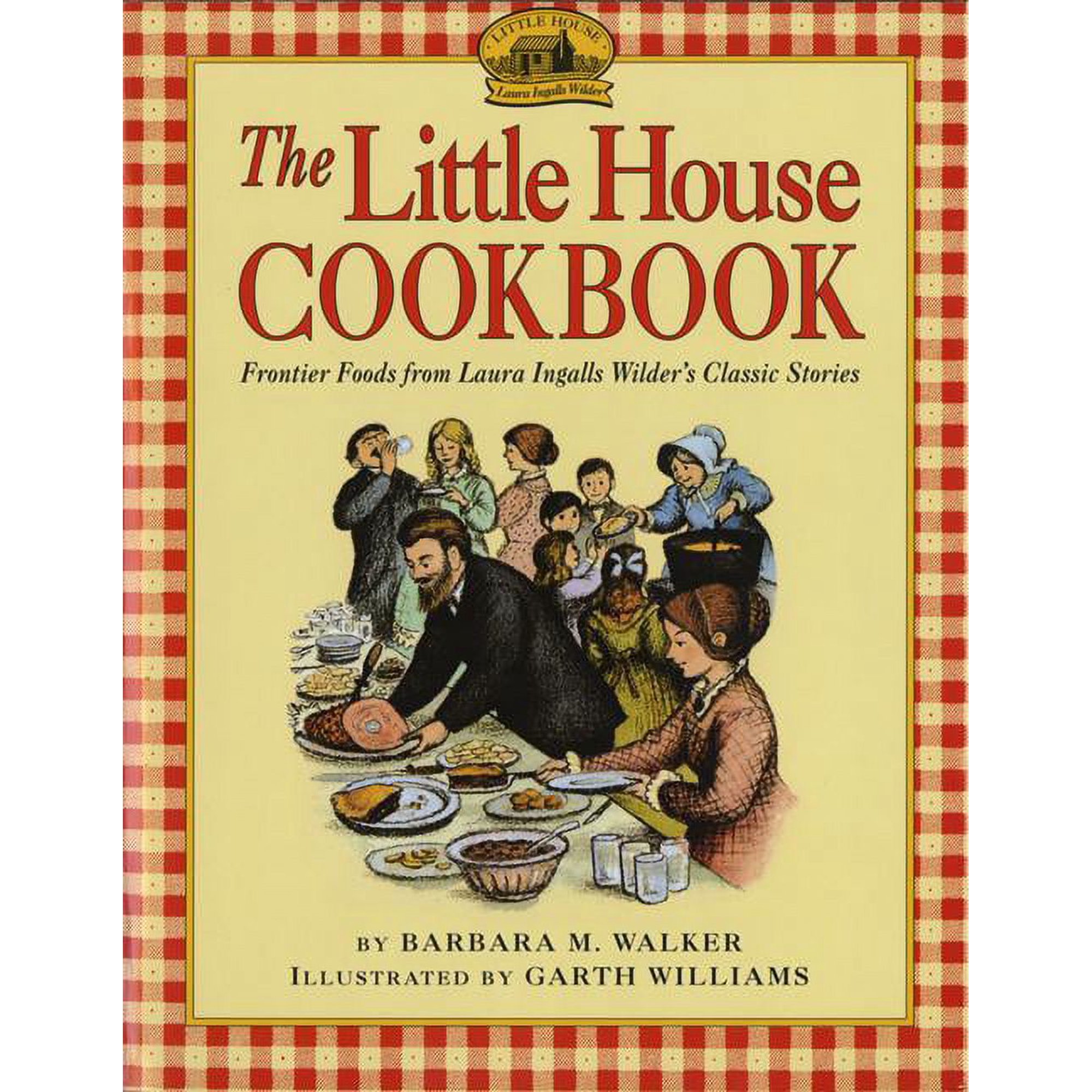 Little House Nonfiction: The Little House Cookbook (Hardcover)