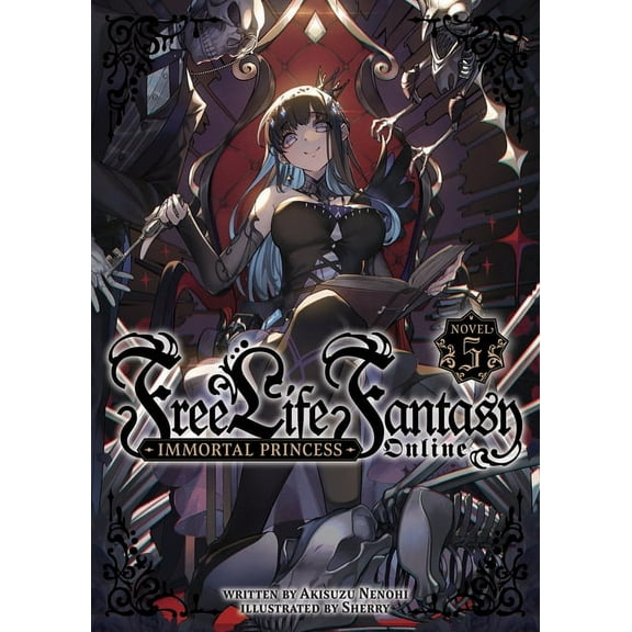 Free Life Fantasy Online: Immortal Princess (Light Novel): Free Life Fantasy Online: Immortal Princess (Light Novel) Vol. 5 (Series #5) (Paperback)