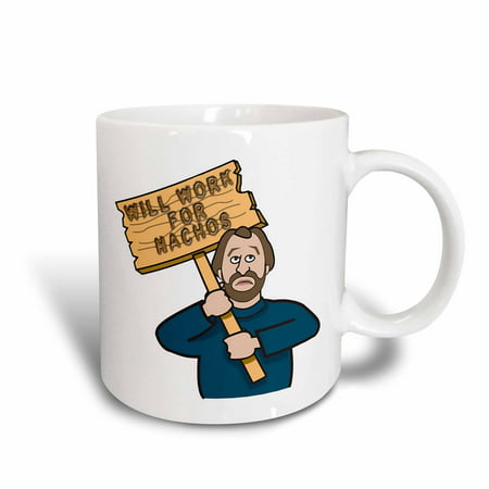 3dRose Funny Humorous Man Guy With A Sign Will Work For Nachos, Ceramic Mug,
