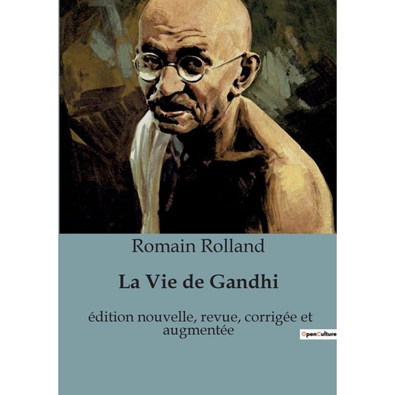 La Vie de Gandhi: édition nouvelle, revue, corrigée et augmentée, (Paperback)