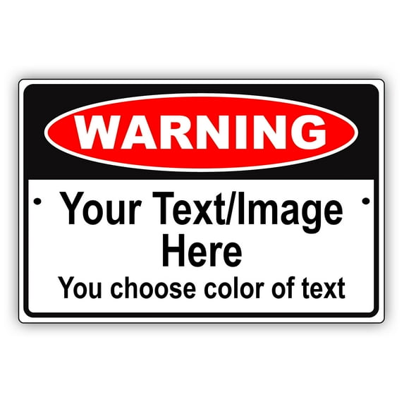 Warning Your Text Image Here Custom Color For Text Novelty Display Office Notice Outdoor Unique Aluminum Metal Sign 12"x18"