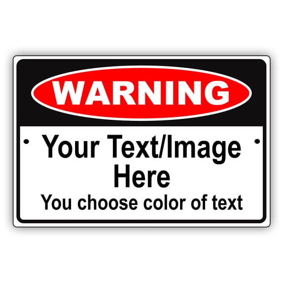 Warning Your Text Image Here Custom Color For Text Novelty Display Office Notice Outdoor Unique Aluminum Metal Sign 8"x12"