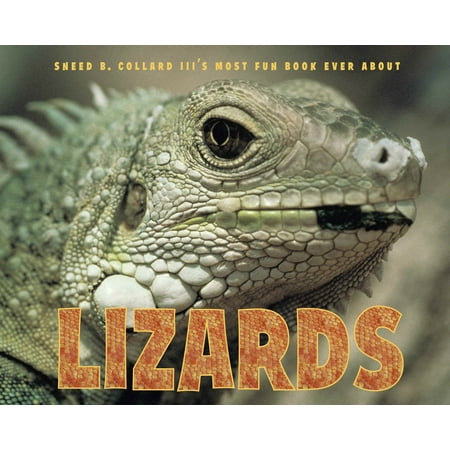 Sneed B. Collard III's Most Fun Book Ever About (Best Lizards To Own)