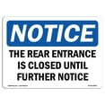 thumbnail image 1 of SignMission OS-NS-A-1218-L-18569 12 x 18 in. OSHA Notice Sign - The Rear Entrance is Closed Until Further Notice, 1 of 1