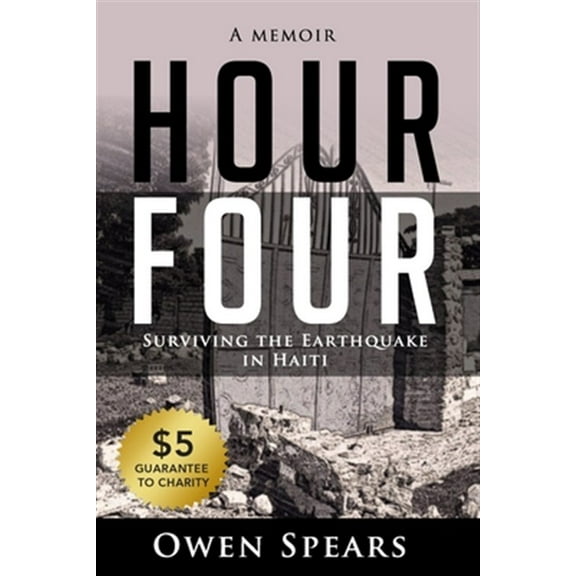 Hour Four: Surviving the Earthquake in Haiti (Paperback)
