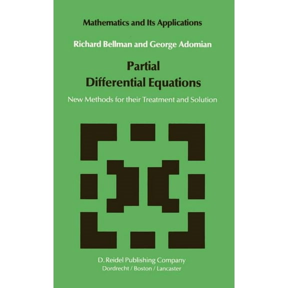 Mathematics and Its Applications Partial Differential Equations: New Methods for Their Treatment and Solution, Book 15, (Hardcover)