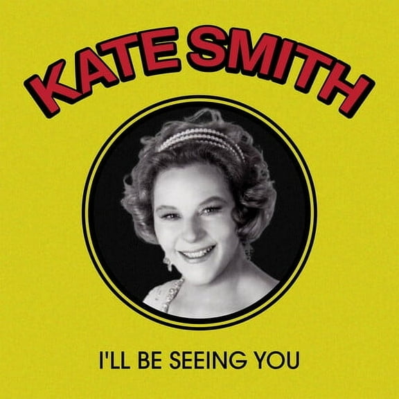 Kate Smith - I'll Be Seeing You - Music & Performance - CD