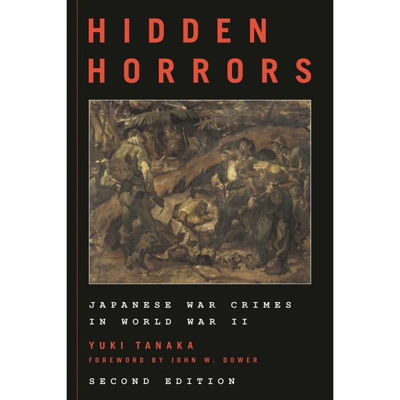 Pre-Owned Hidden Horrors: Japanese War Crimes in World War II (Paperback) 1538102692 9781538102695
