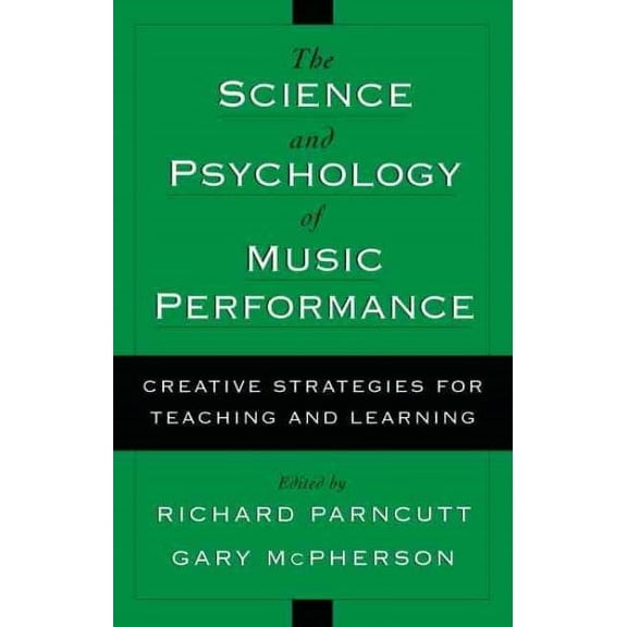 The Science and Psychology of Music Performance