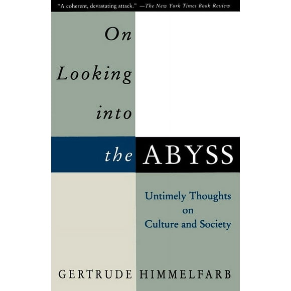 On Looking Into the Abyss : Untimely Thoughts on Culture and Society (Paperback)