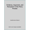 Evidence, Argument, and Persuasion in the Policy Process [Hardcover - Used]