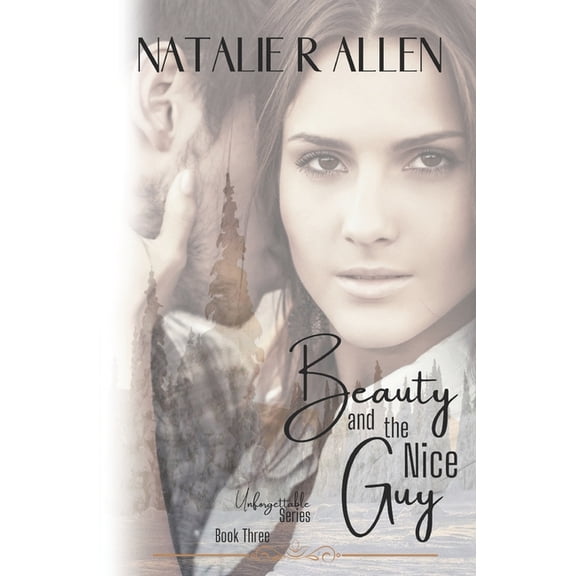Unforgettable Beauty and the Nice Guy, (Paperback)