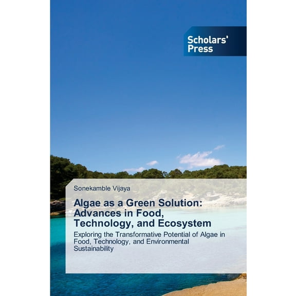 Algae as a Green Solution: Advances in Food, Technology, and Ecosystem, (Paperback)