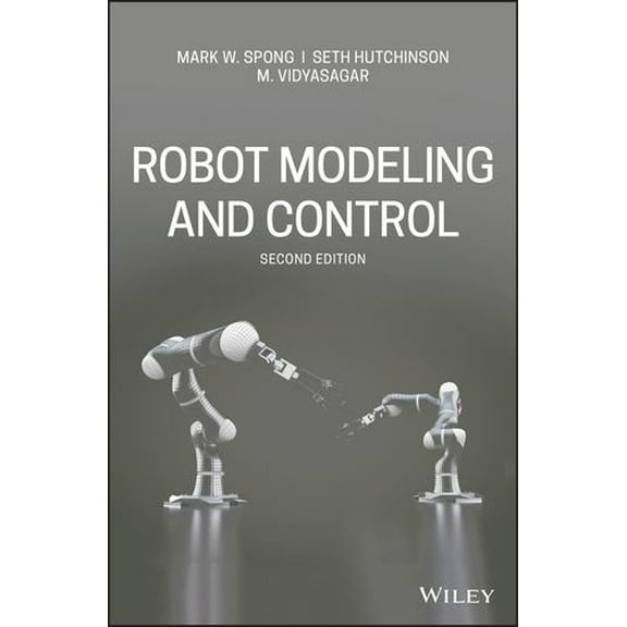 Pre-Owned Robot Modeling and Control, 9781119523994, 1119523990, Hardcover, 2 edition