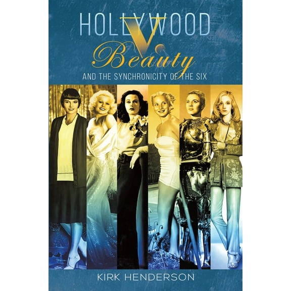 Hollywood v. Beauty and the Synchronicity of the Six, (Paperback)