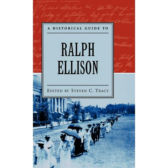 Historical Guides to American Authors A Historical Guide to Ralph Ellison, (Hardcover)