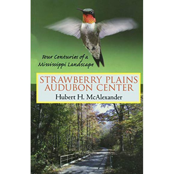 Strawberry Plains Audubon Center: Four Centuries of a Mississippi Landscape