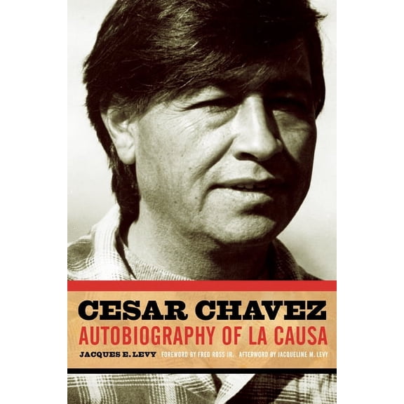 Cesar Chavez: Autobiography of La Causa, (Paperback)