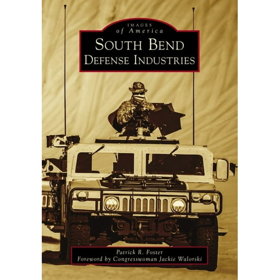 Images of America South Bend Defense Industries, (Paperback)