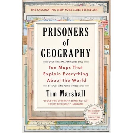 Prisoners of Geography: Ten Maps That Explain Everything about the World