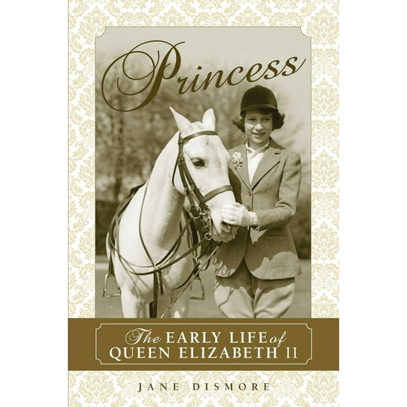Princess: The Early Life of Queen Elizabeth II, (Paperback)