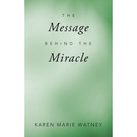 The Message Behind the Miracle (Paperback)