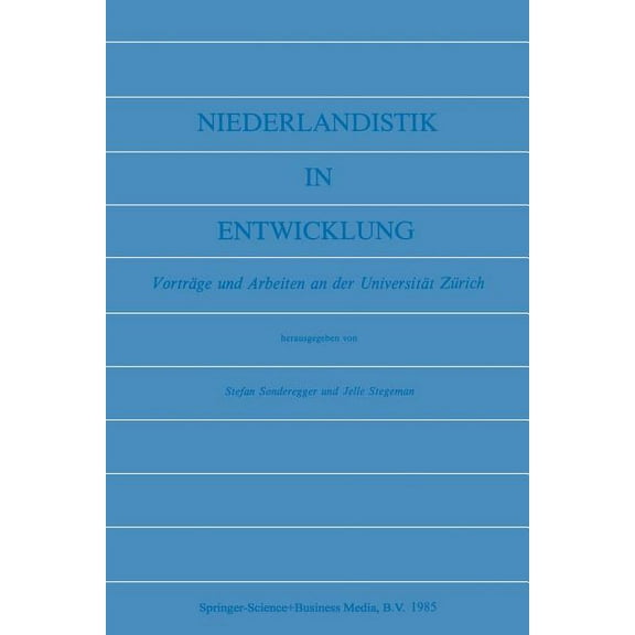 Niederlandistik in Entwicklung: Vorträge Und Arbeiten an Der Universität Zürich, (Paperback)