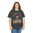 thumbnail image 5 of DJH Apparel | Maybe I Need A Cup of Coffee Funny Unisex T-shirt, 5 of 7