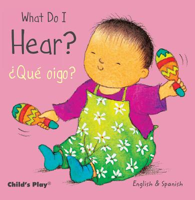 What Do I Hear Que oigo (Board Book)