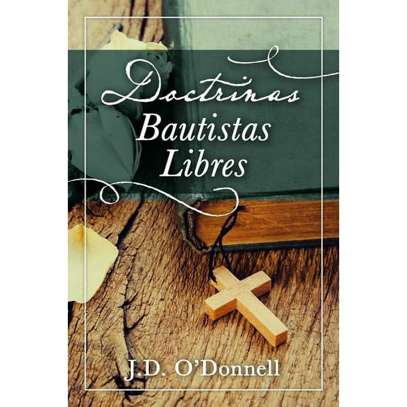 Doctrinas Bautistas Libres (Paperback)