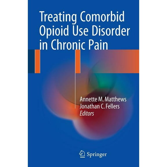 Treating Comorbid Opioid Use Disorder in Chronic Pain, (Paperback)