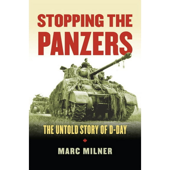 Modern War Studies Stopping the Panzers: The Untold Story of D-Day, (Paperback)
