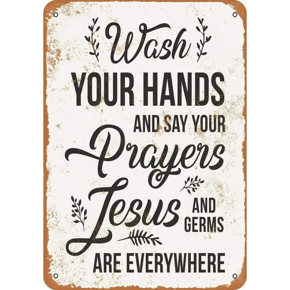 Wash Your Hands and Say Your Prayers Metal Tin Sign Retro Vintage Sign for Home and Bar Wall Decor Size: 8 x 12 inch