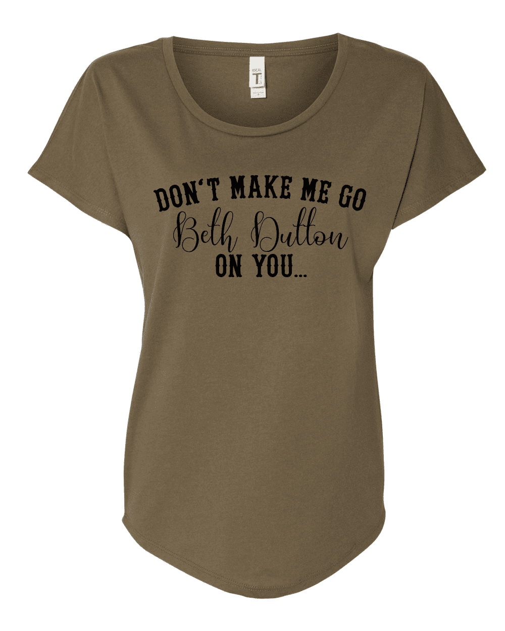 Yellowstone Don't Make Me Go Beth Dutton Ladies Dolman Short Sleeve Shirt