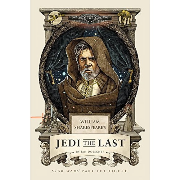 Jedi the Last de William Shakespeare, les Guerres des Étoiles Se Terminent le Huitième (les Guerres des Étoiles de William Shakespeare)