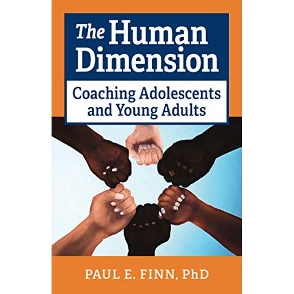 Pre-Owned The Human Dimension: Coaching Adolescents and Young Adults (Paperback) 1643884875 9781643884875