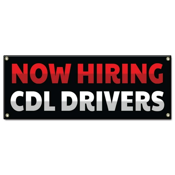 Now Hiring CDL Drivers | 18" X 48" Banner | Heavy Duty 13oz. Outdoor Vinyl Single Sided With Grommets | Made in The USA
