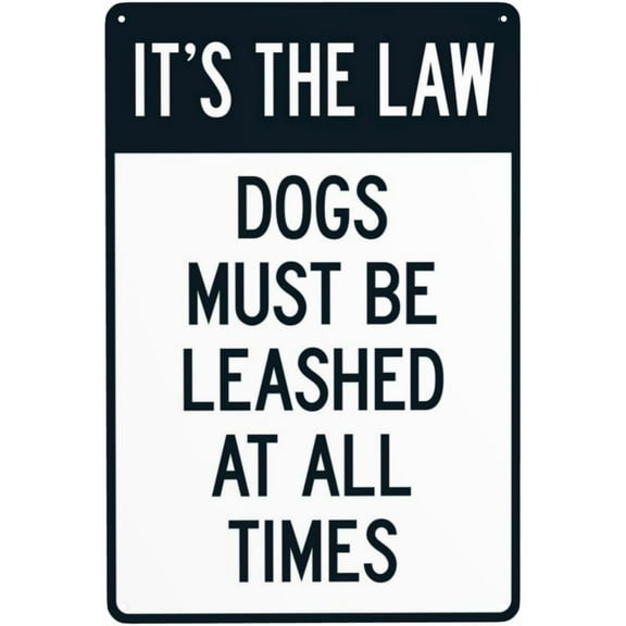 It'S The Law Dogs Must Be Leashed At All Times Sign Dog Leash Signs Warning Sign Retro Metal Tin Sign 8x12 Inch