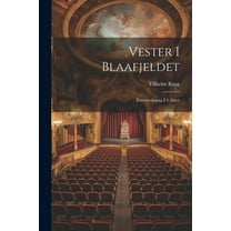 Vester I Blaafjeldet: Eventyrdrama I 4 Akter (Paperback)