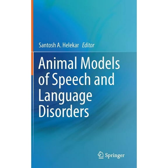 Animal Models of Speech and Language Disorders, (Hardcover)