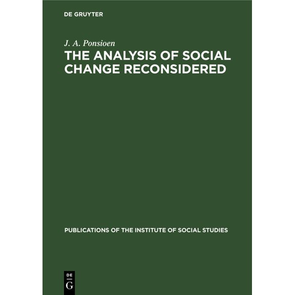 Publications of the Institute of Social The Analysis of Social Change Reconsidered: A Sociological Study, Book 4, (Hardcover)