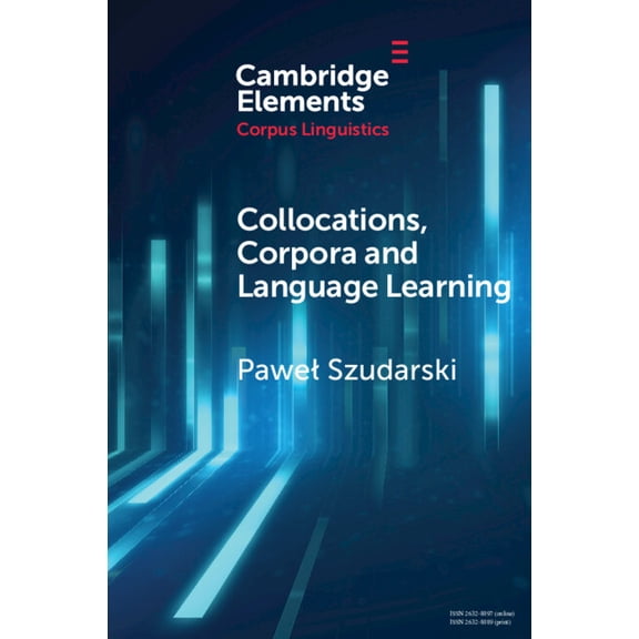 Elements in Corpus Linguistics Collocations, Corpora and Language Learning, (Paperback)