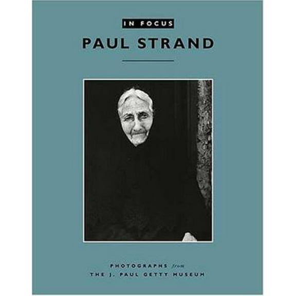 Pre-Owned In Focus: Paul Strand: Photographs from the J. Paul Getty Museum (Paperback) 089236808X 9780892368082