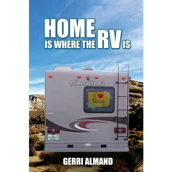 Home Is Where the RV Is (Paperback)