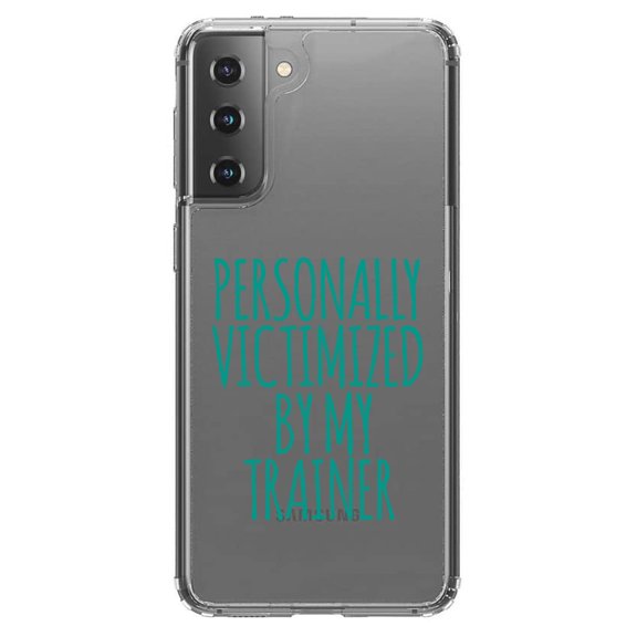 DistinctInk Clear Shockproof Hybrid Case for Galaxy S21 5G (6.2" Screen) - TPU Bumper Acrylic Back Tempered Glass Screen Protector - Personally Victimized by My Trainer