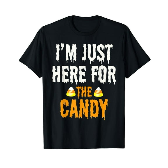 I'm Just Here for the Candy Halloween Costume Idea T-Shirt
