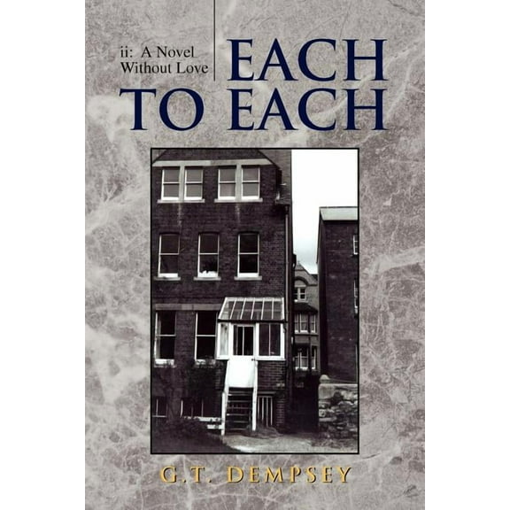 Each to Each : A Novel Without Love