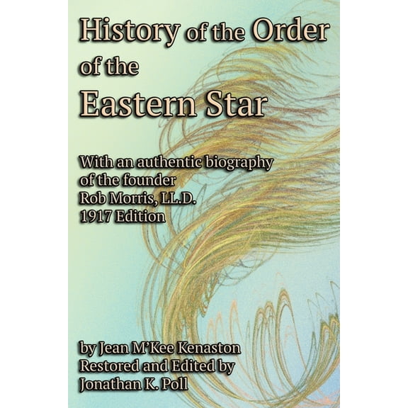 History of the Order of the Eastern Star, (Paperback)