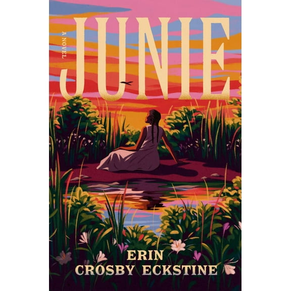 Erin Crosby Eckstine: Junie: a GMA Book Club Pick: A Novel (Hardcover)